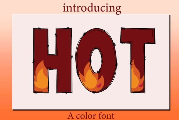 Hot and Hot: Igniting Your Creative Projects with Fiery Display Typography